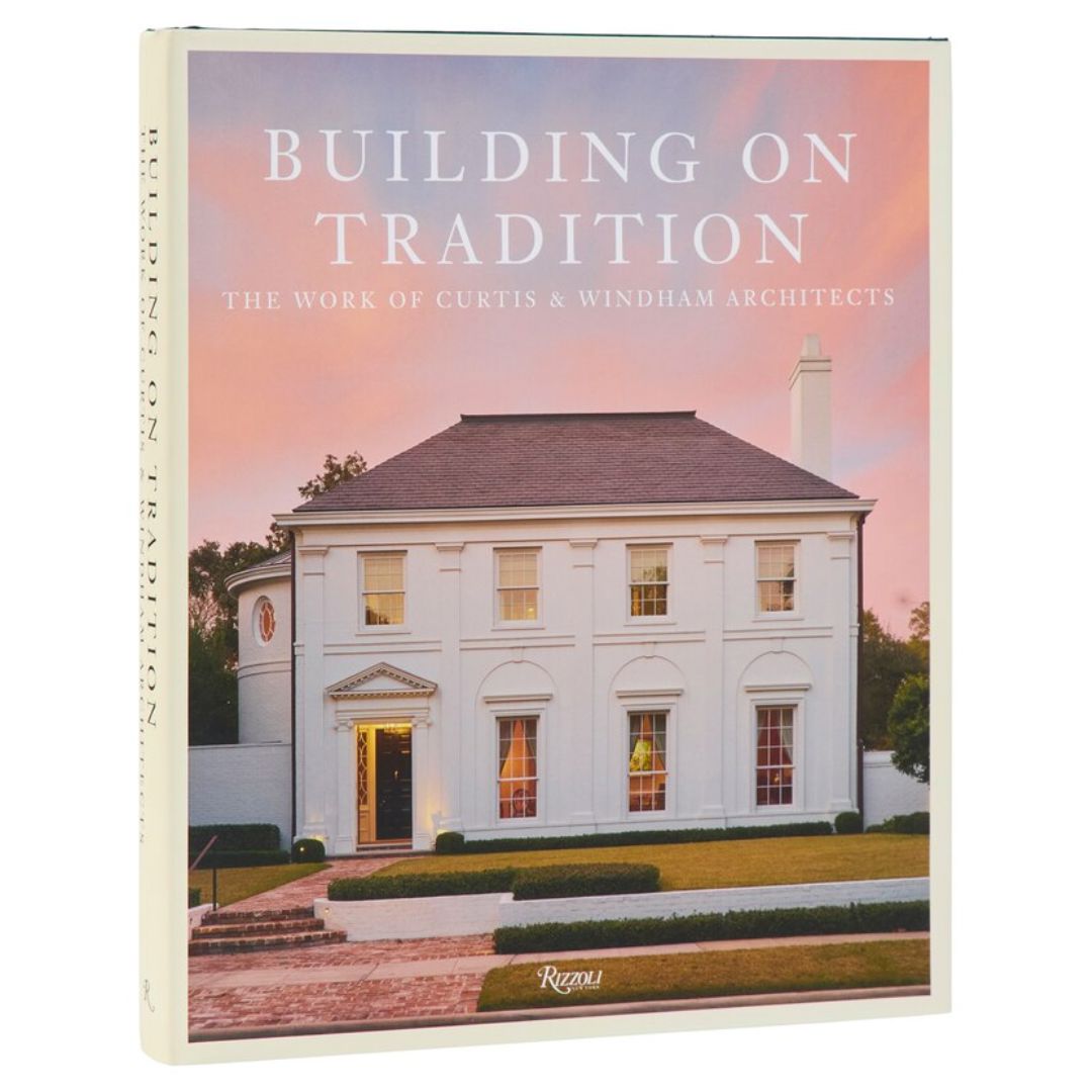 Building on Tradition: The Work of Curtis & Windham Architects Books 