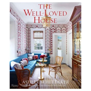 The Well-loved House: Creating Homes With Color, Comfort, And Drama Books 