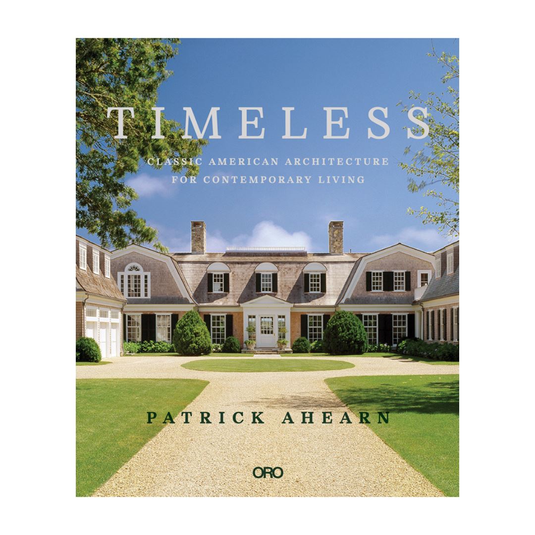 Timeless: Classic American Architecture for Contemporary Living Books 